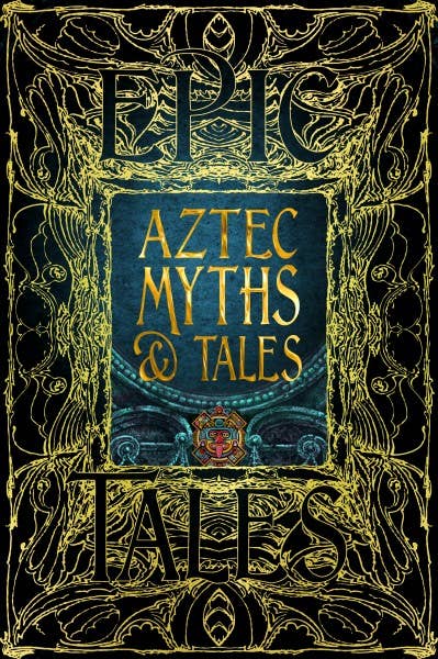 AZTEC MYTHS & TALES