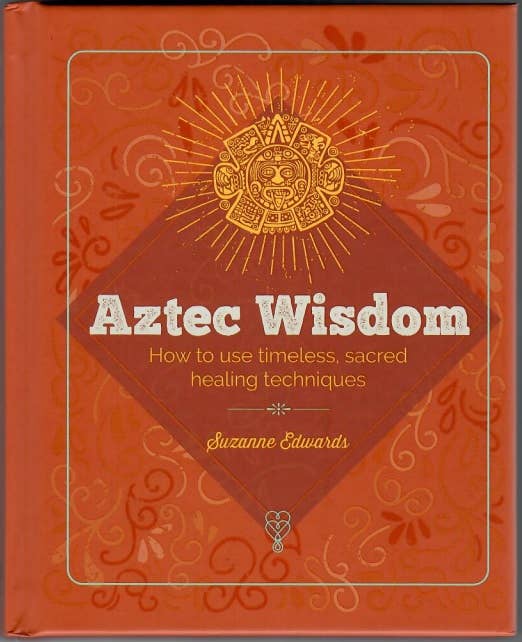 ESSENTIAL BOOK OF AZTEC WISDOM