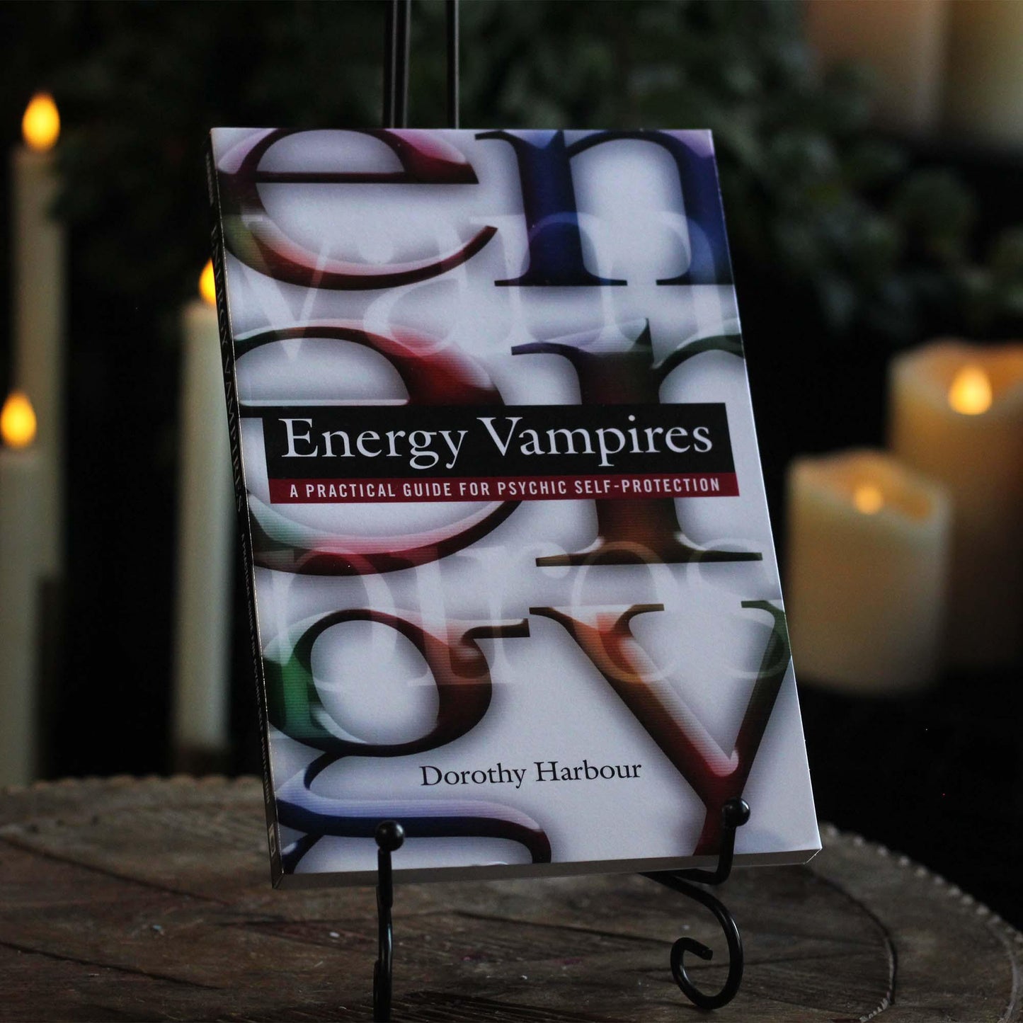 ENERGY VAMPIRES: A GUIDE FOR PSYCHIC SELF-PROTECTION