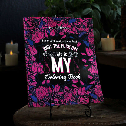 SHUT THE FUCK UP - MY COLORING BOOK