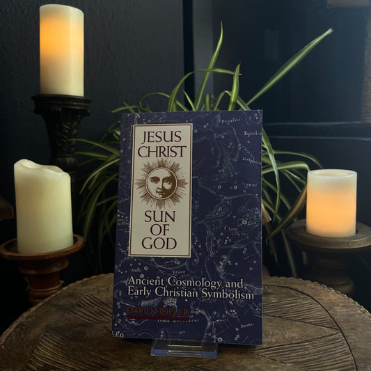 JESUS CHRIST, SUN OF GOD: ANCIENT COSMOLOGY AND EARLY CHRISTIAN SYMBOLISM