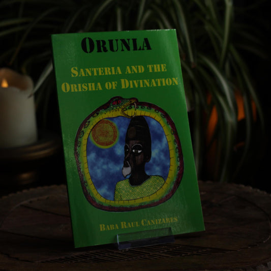 ORUNLA: SANTERIA AND THE ORISHA OF DIVINATION