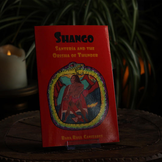 SHANGO: SANTERIA AND THE ORISHA OF THUNDER