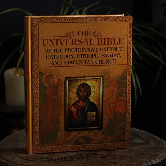THE UNNIVERSAL BIBLE OF THE PROTESTANT, CATHOLIC, ORTHODOX, ETHIOPIC, SYRIAC, AND SAMARITAN TRADITIONS