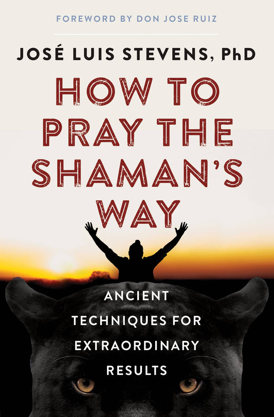HOW TO PRAY THE SHAMANS WAY